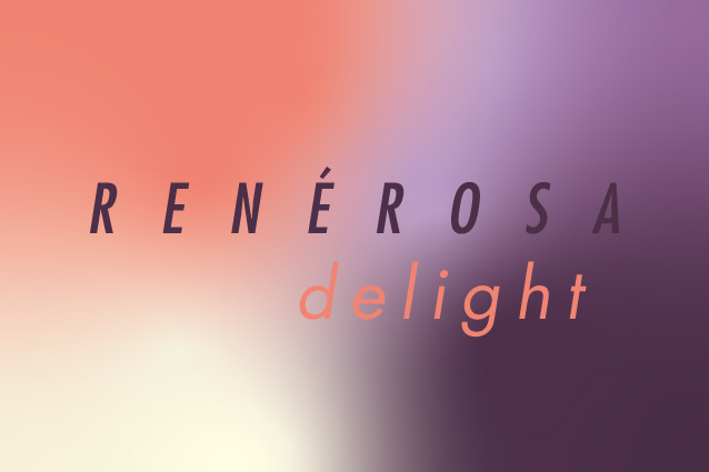 RenéRosa / Delight